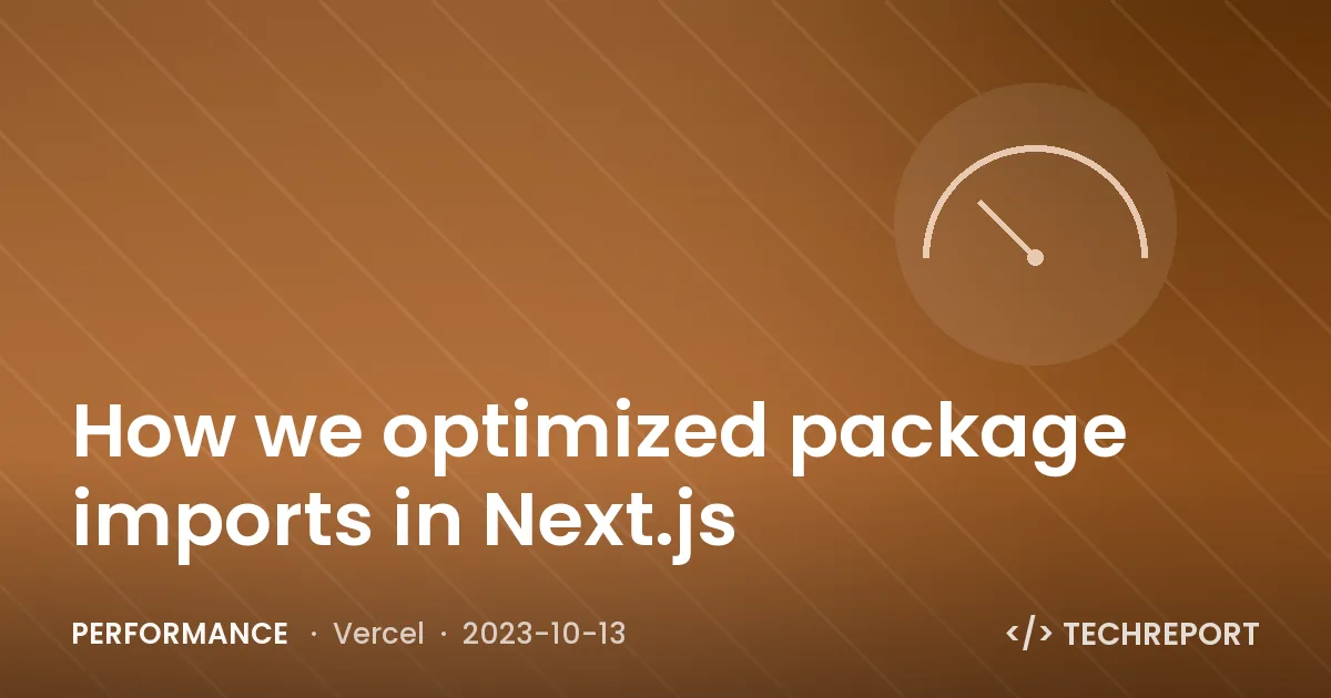 How we optimized package imports in Next.js