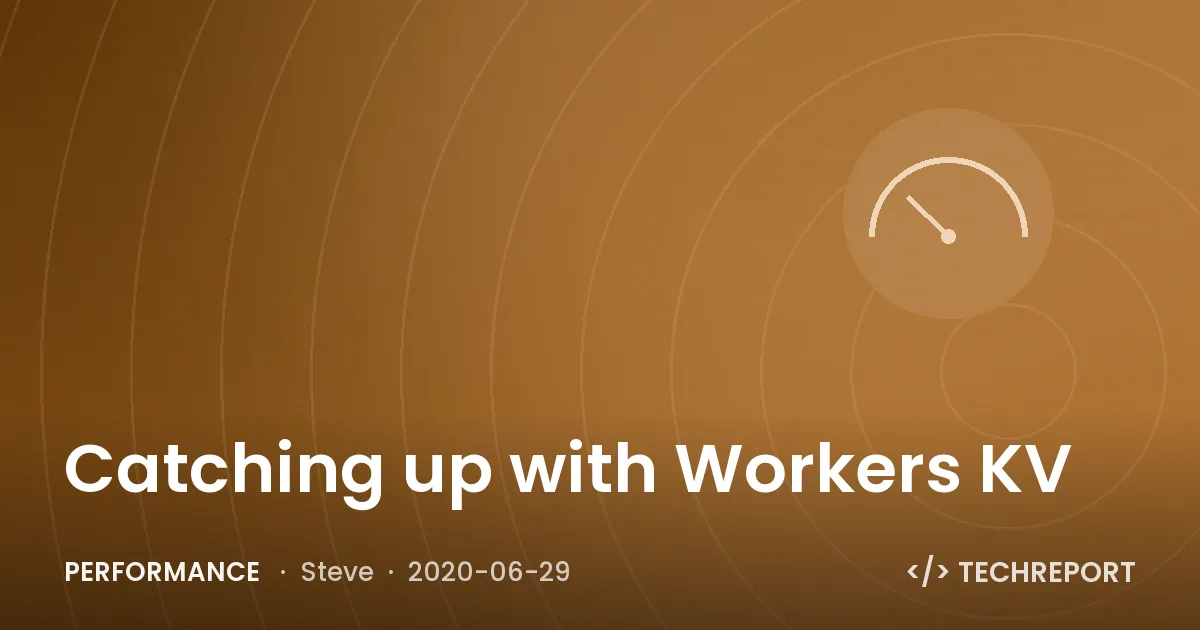 Performance — Catching up with Workers KV