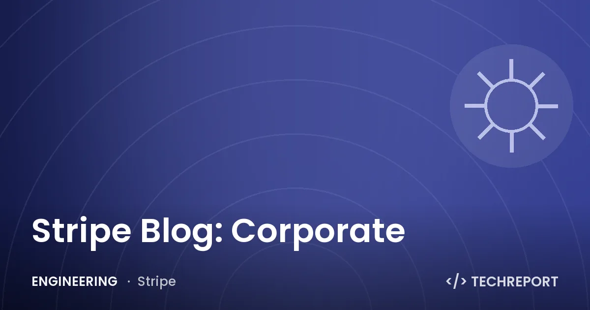 Engineering — Stripe Blog: Corporate