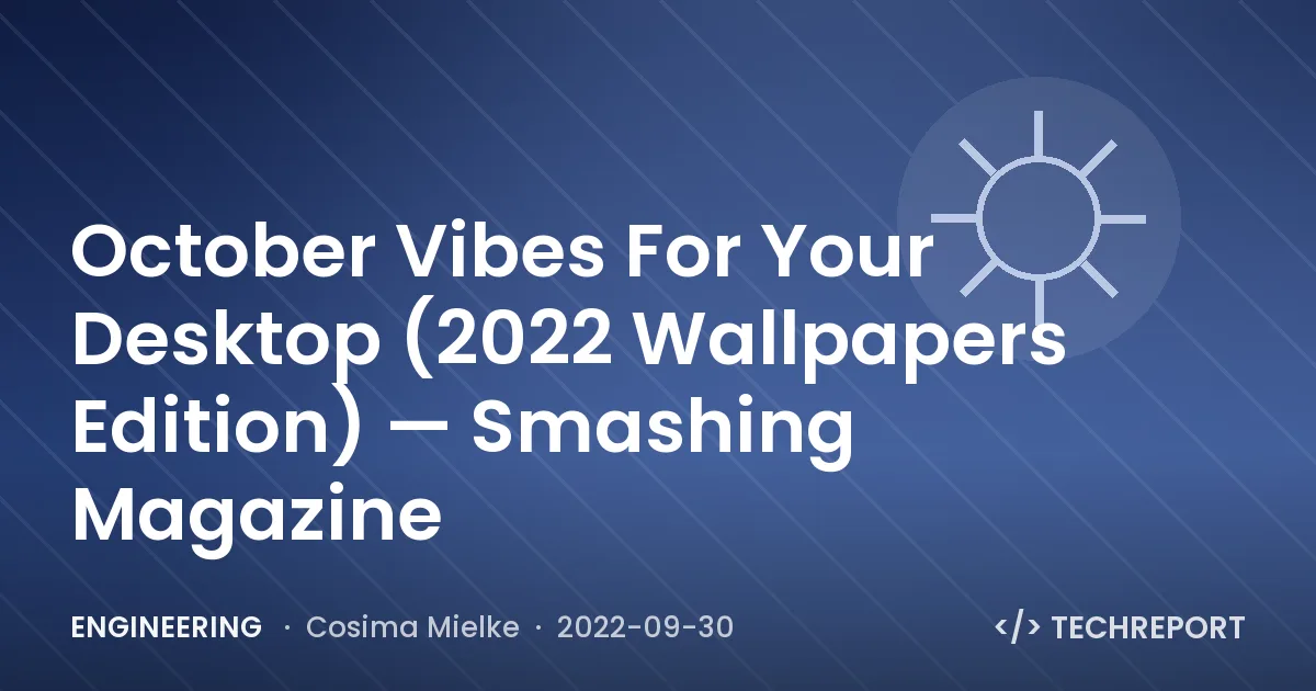 October Vibes For Your Desktop (2022 Wallpapers Edition) — Smashing Magazine