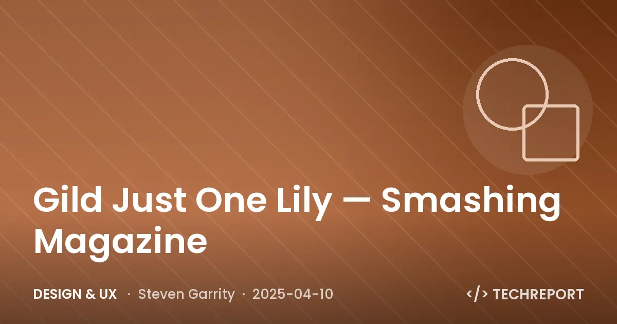 Gild Just One Lily — Smashing Magazine