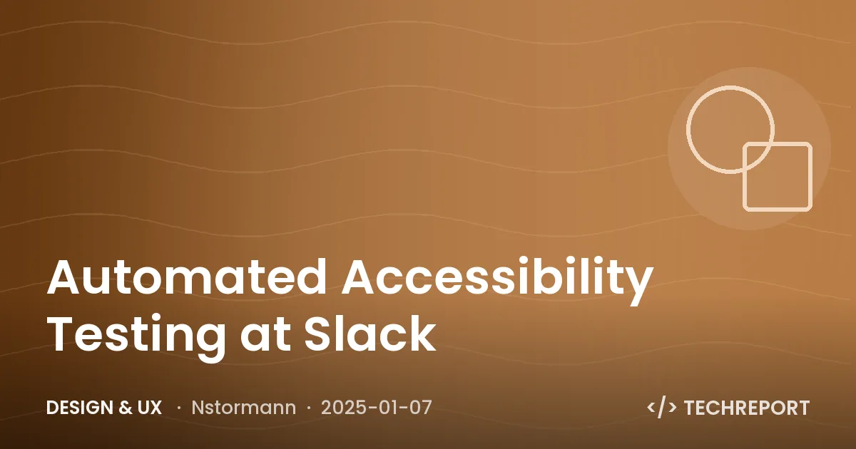 Design & UX — Automated Accessibility Testing at Slack