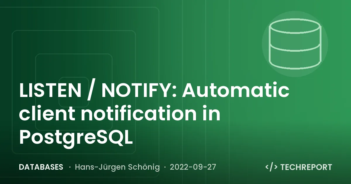 LISTEN / NOTIFY: Automatic client notification in PostgreSQL