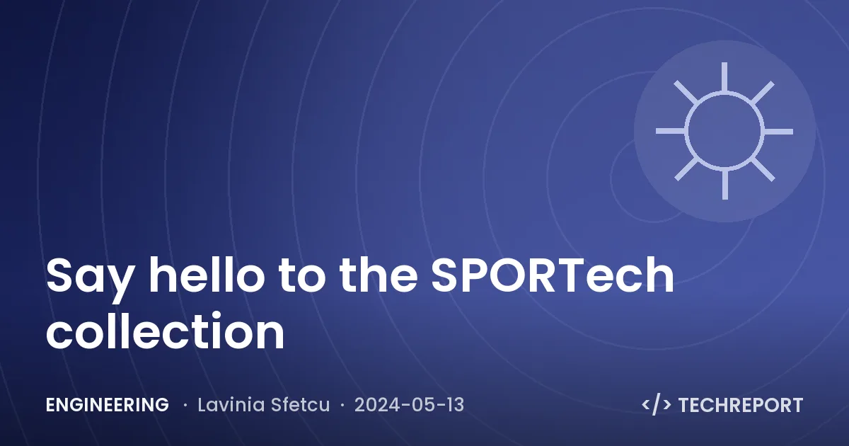 Engineering — Say hello to the SPORTech collection