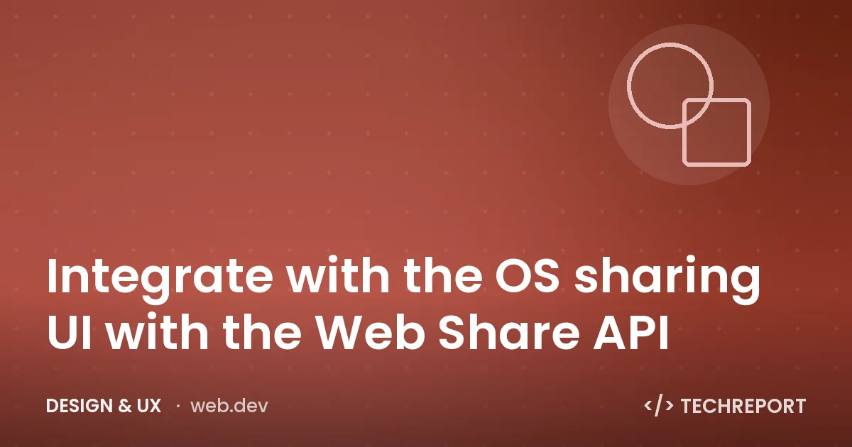 Integrate with the OS sharing UI with the Web Share API