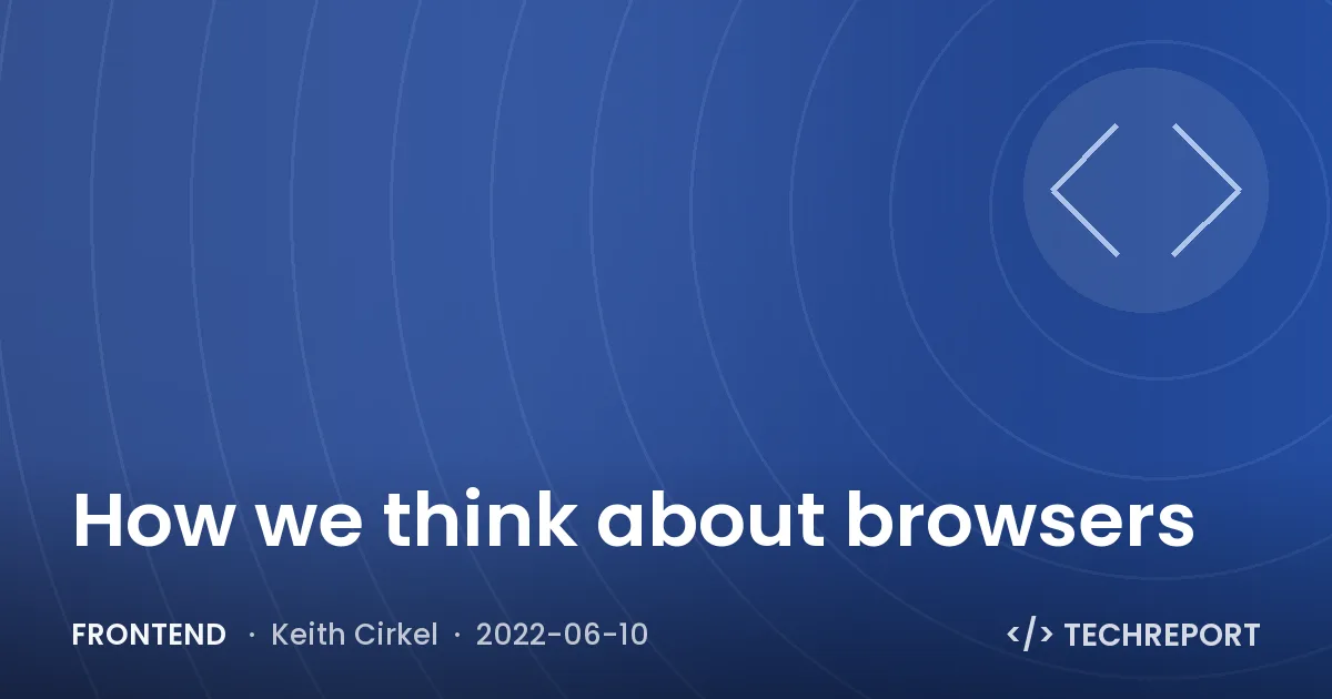 How we think about browsers