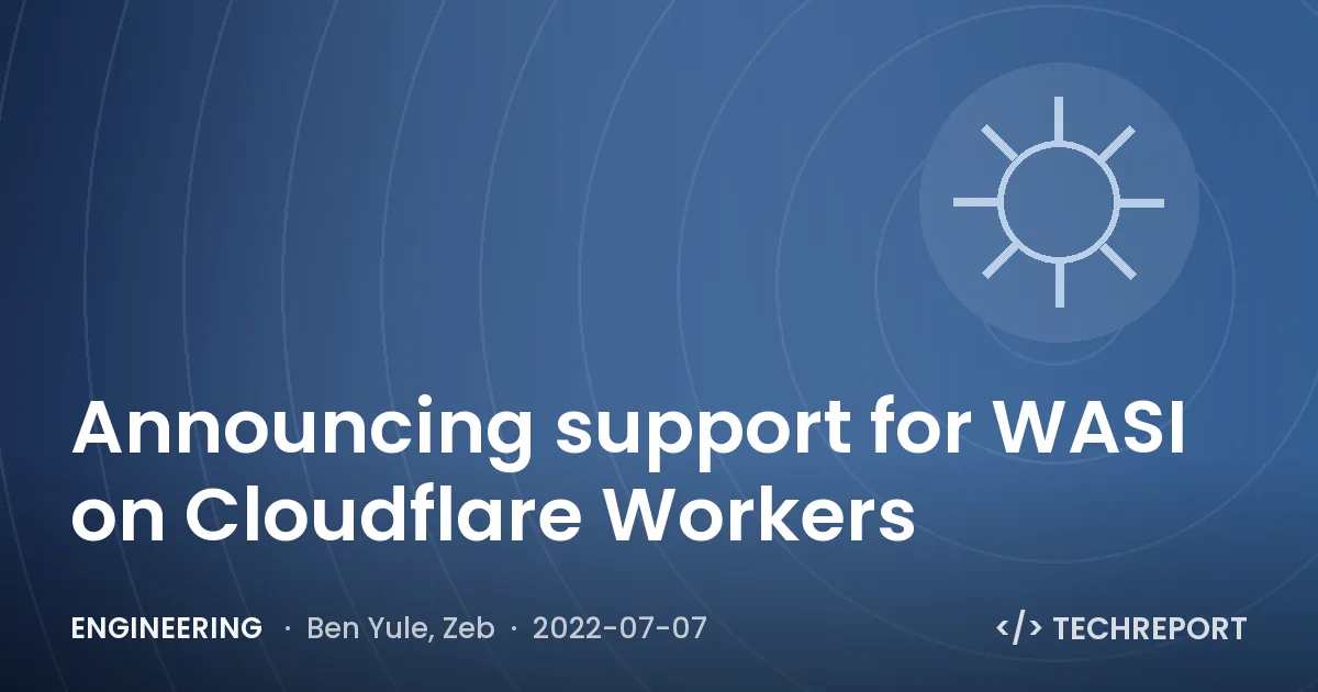 Engineering — Announcing support for WASI on Cloudflare Workers