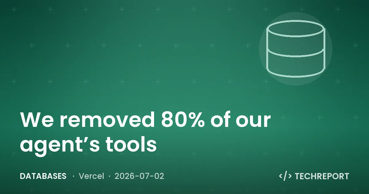 Databases — We removed 80% of our agent’s tools