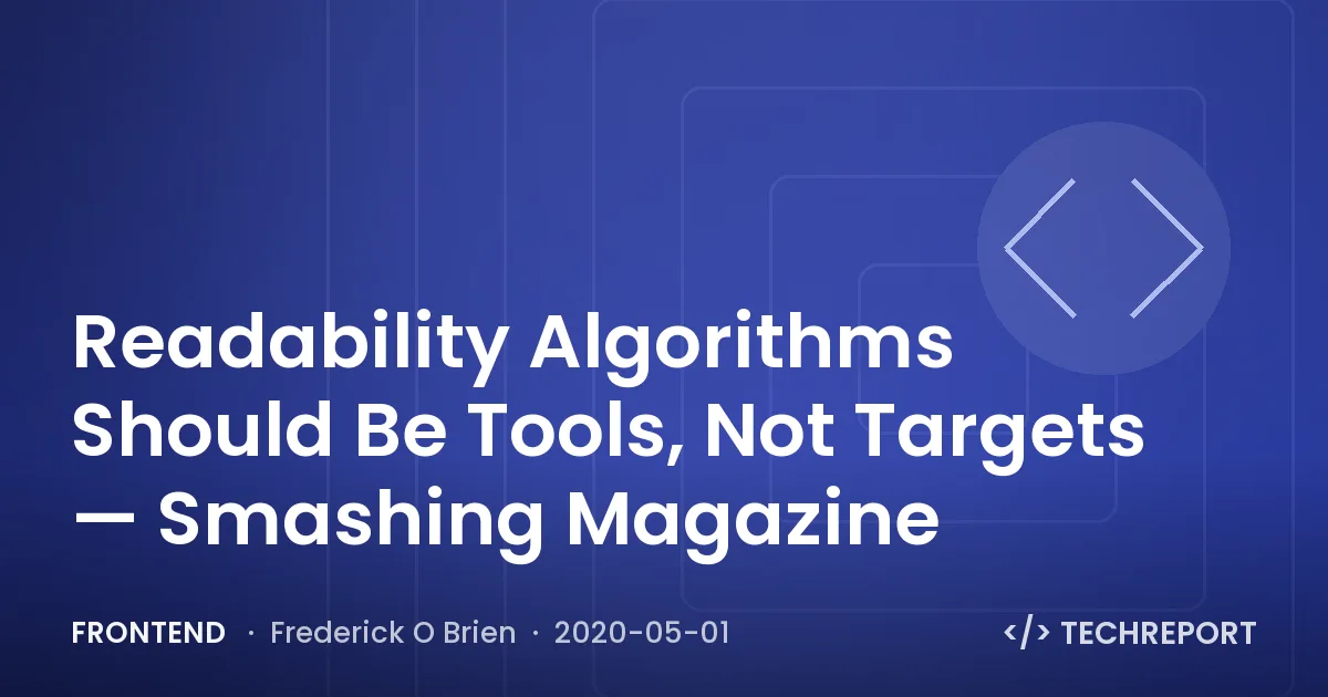 Frontend — Readability Algorithms Should Be Tools, Not Targets — Smashing Magazine