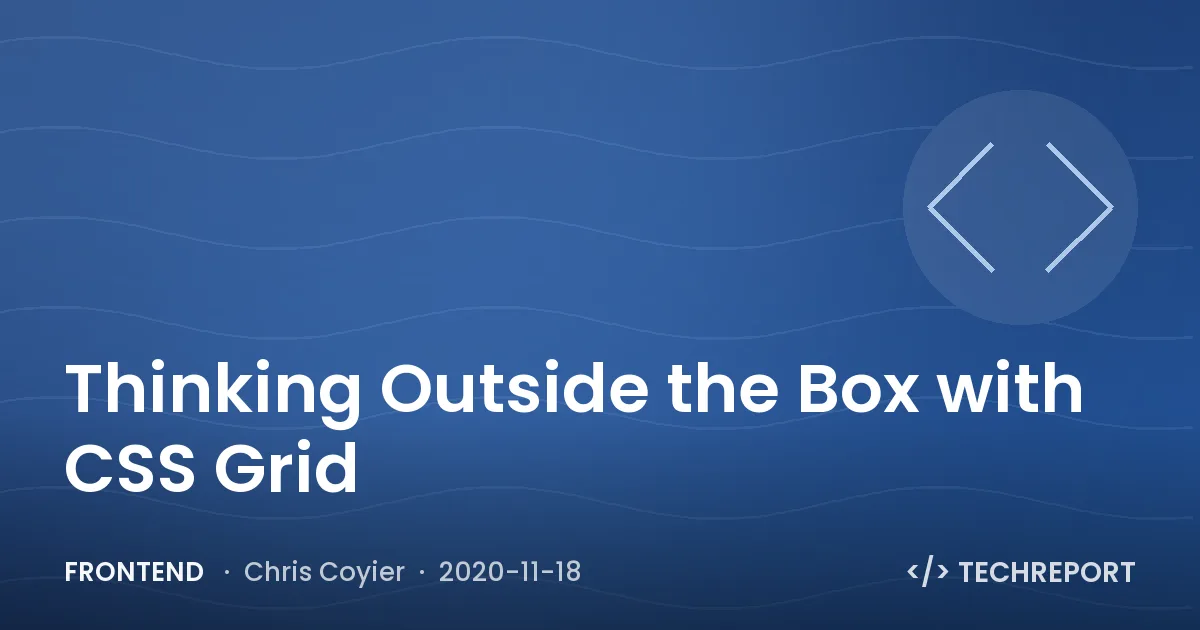 Thinking Outside the Box with CSS Grid