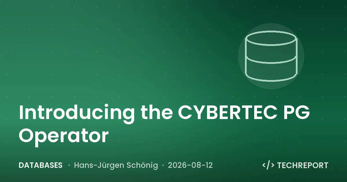 Databases — Introducing the CYBERTEC PG Operator