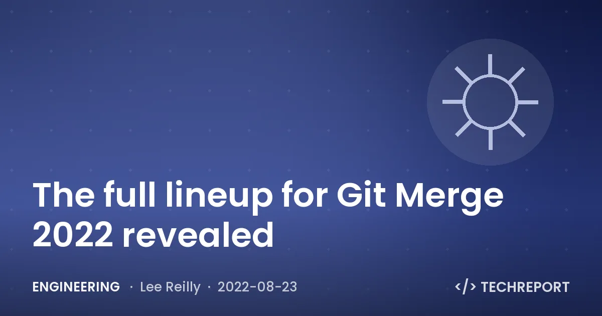 Engineering — The full lineup for Git Merge 2022 revealed
