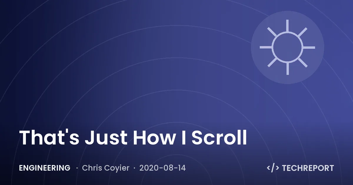 Engineering — That's Just How I Scroll