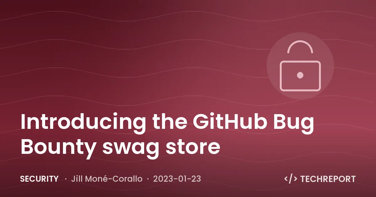 Introducing the GitHub Bug Bounty swag store