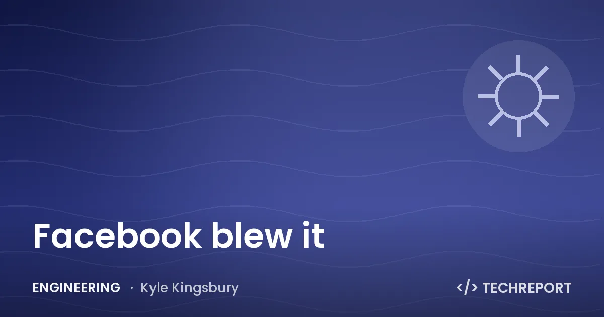 Facebook blew it