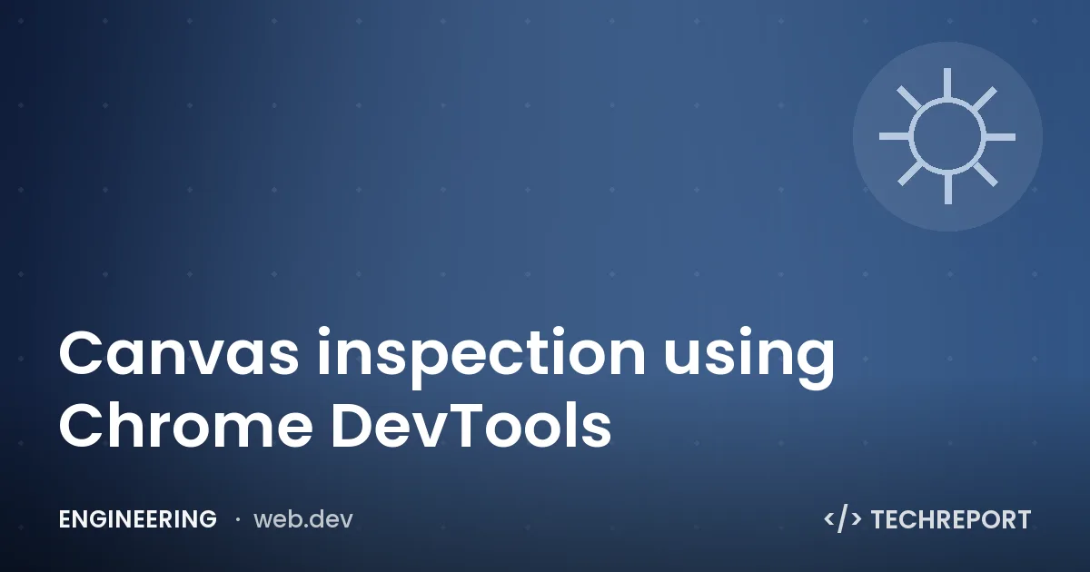 Canvas inspection using Chrome DevTools