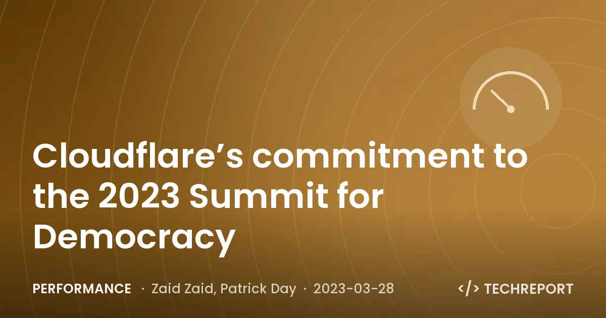 Performance — Cloudflare’s commitment to the 2023 Summit for Democracy