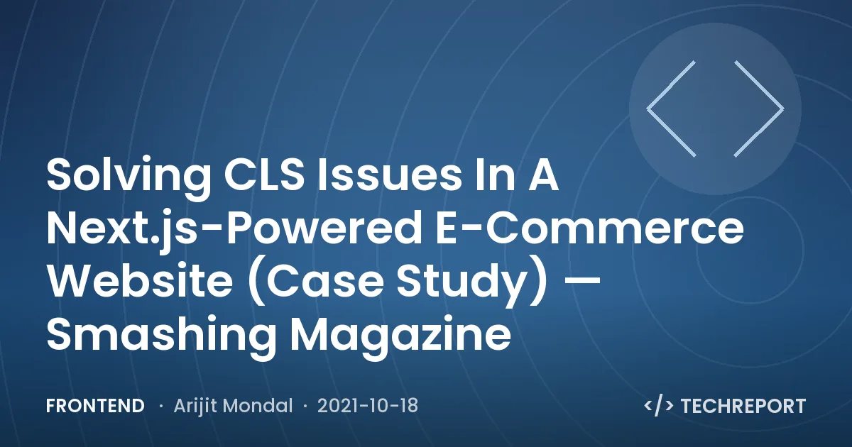 Solving CLS Issues In A Next.js-Powered E-Commerce Website (Case Study) — Smashing Magazine