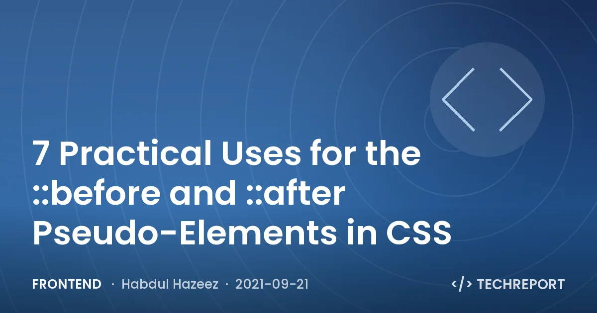 7 Practical Uses for the ::before and ::after Pseudo-Elements in CSS