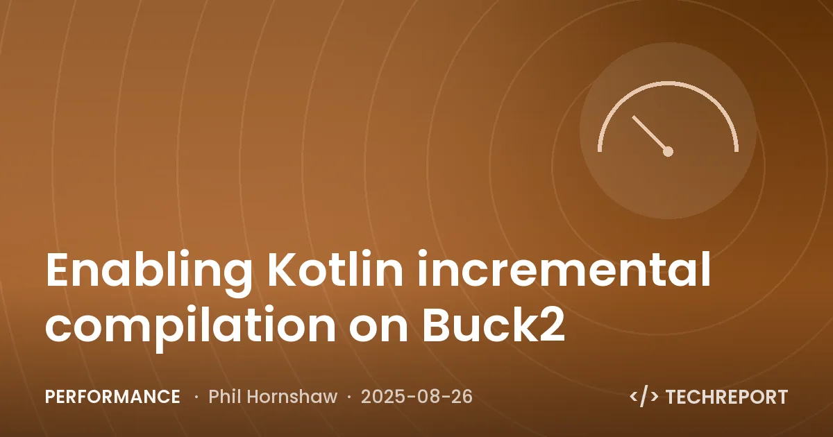Performance — Enabling Kotlin incremental compilation on Buck2