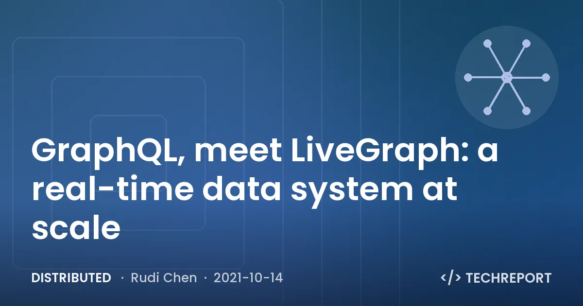 GraphQL, meet LiveGraph: a real-time data system at scale