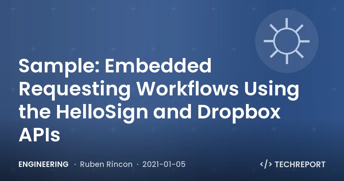 Engineering — Sample: Embedded Requesting Workflows Using the HelloSign and Dropbox APIs