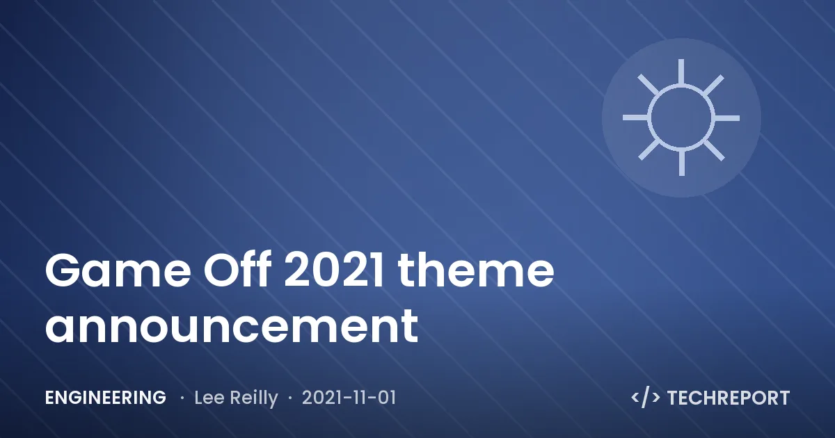 Engineering — Game Off 2021 theme announcement