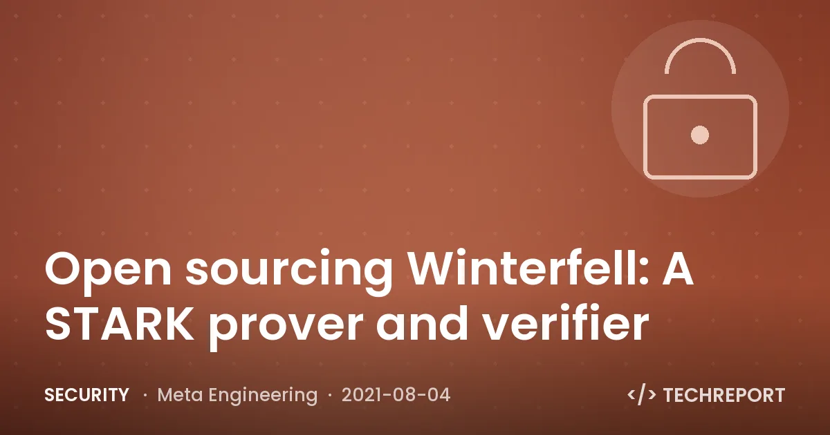 Open sourcing Winterfell: A STARK prover and verifier
