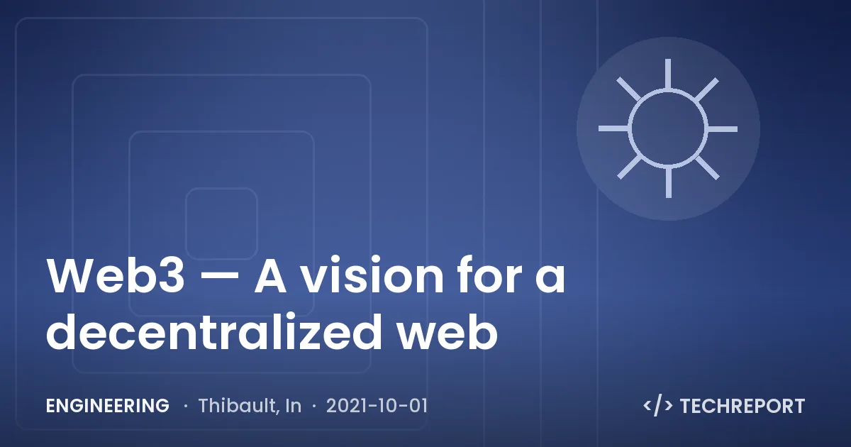 Engineering — Web3 — A vision for a decentralized web