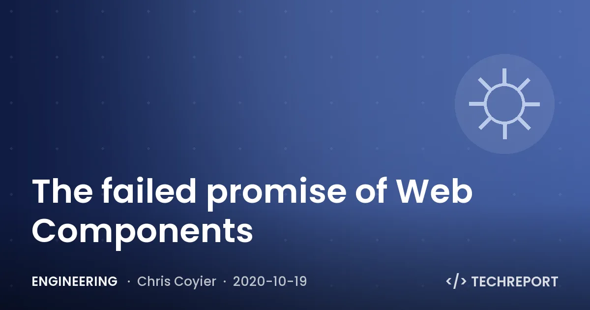 Engineering — The failed promise of Web Components