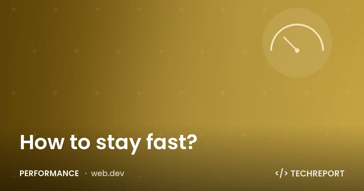 How to stay fast?