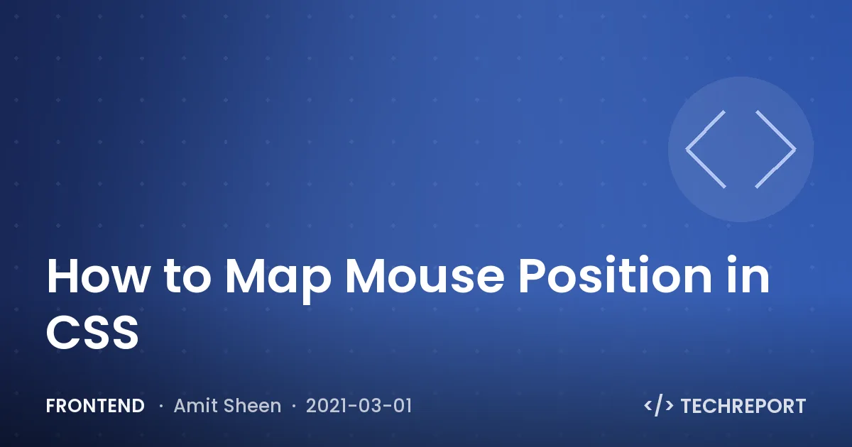 Frontend — How to Map Mouse Position in CSS