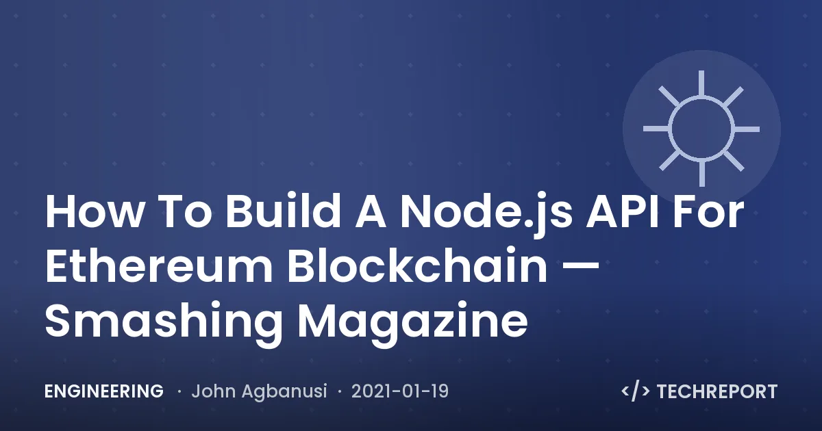 How To Build A Node.js API For Ethereum Blockchain — Smashing Magazine
