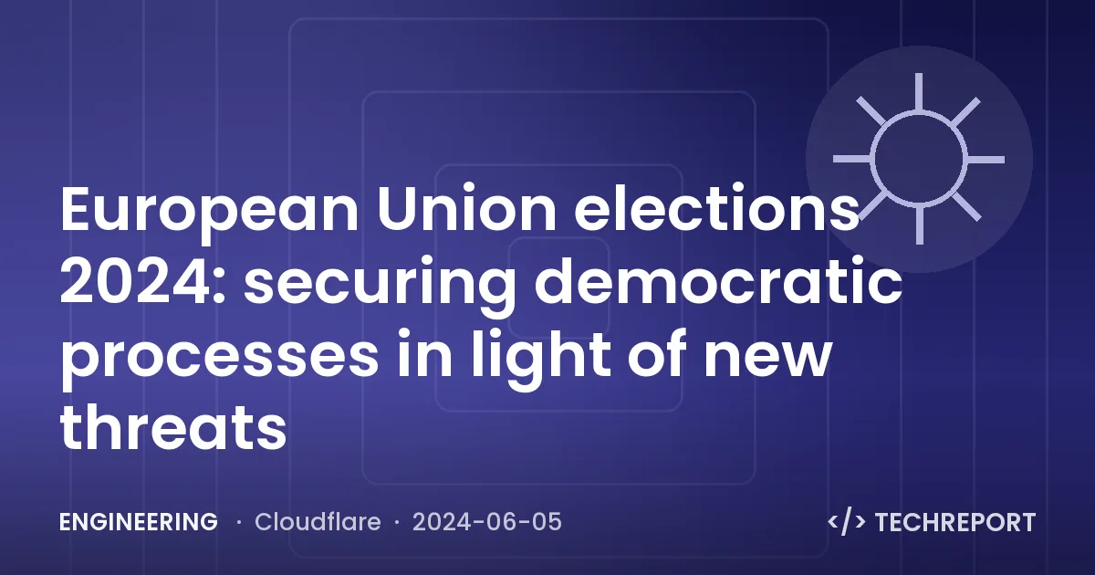 European Union elections 2024: securing democratic processes in light of new threats