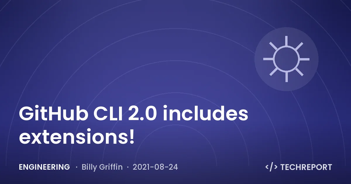 GitHub CLI 2.0 includes extensions!