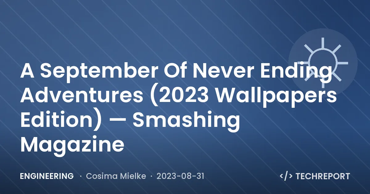 A September Of Never Ending Adventures (2023 Wallpapers Edition) — Smashing Magazine
