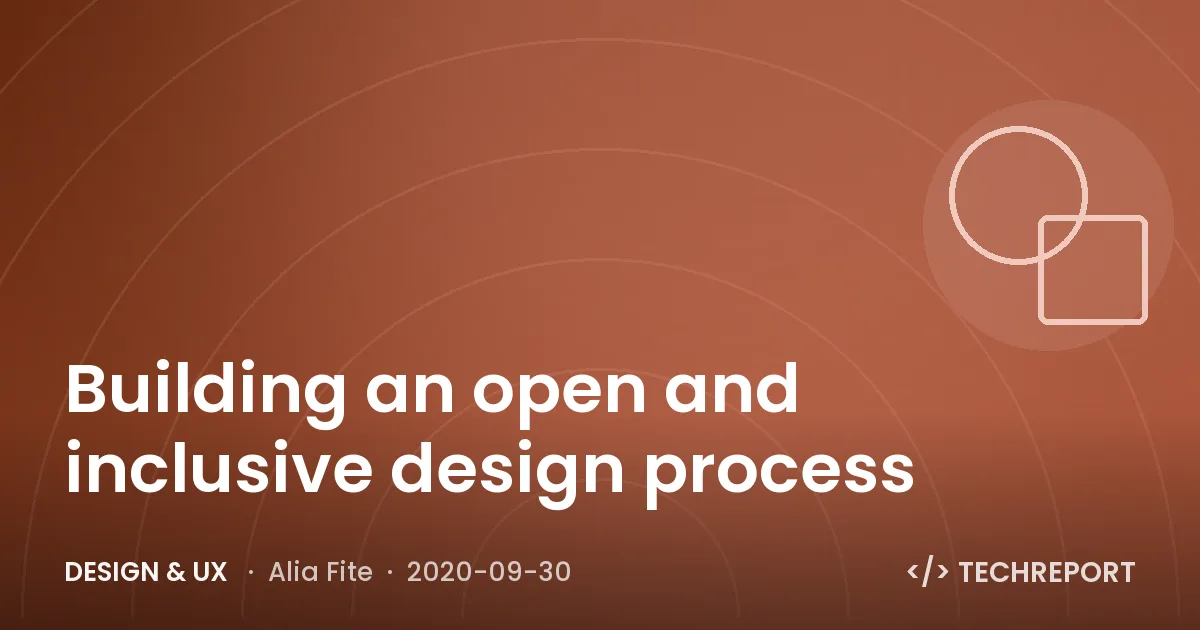 Building an open and inclusive design process