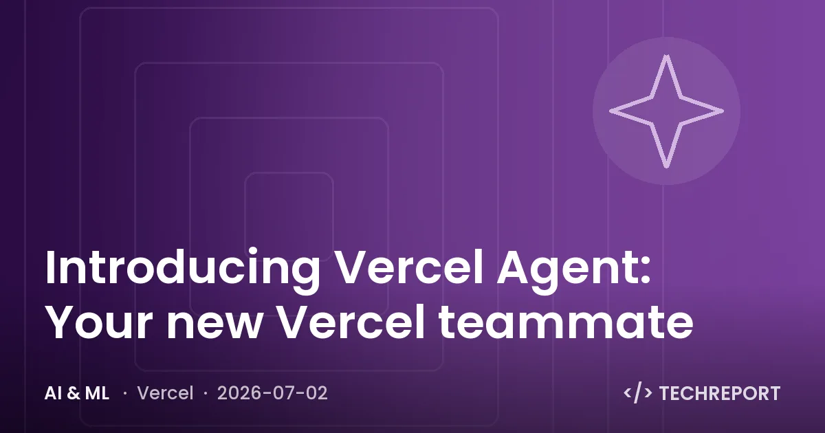Introducing Vercel Agent: Your new Vercel teammate