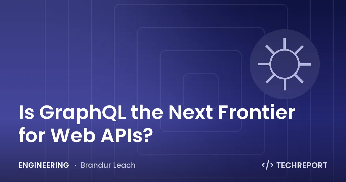 Engineering — Is GraphQL the Next Frontier for Web APIs?