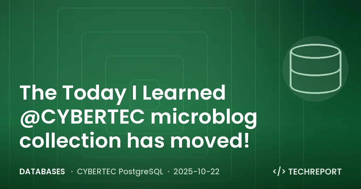 Databases — The Today I Learned @CYBERTEC microblog collection has moved!