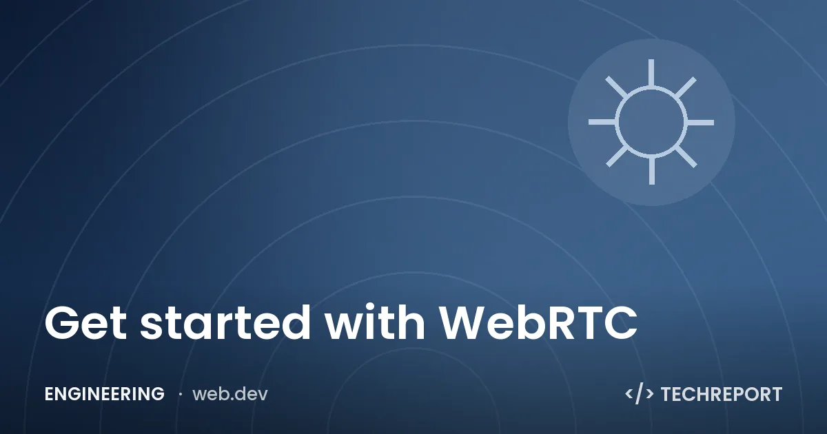 Get started with WebRTC