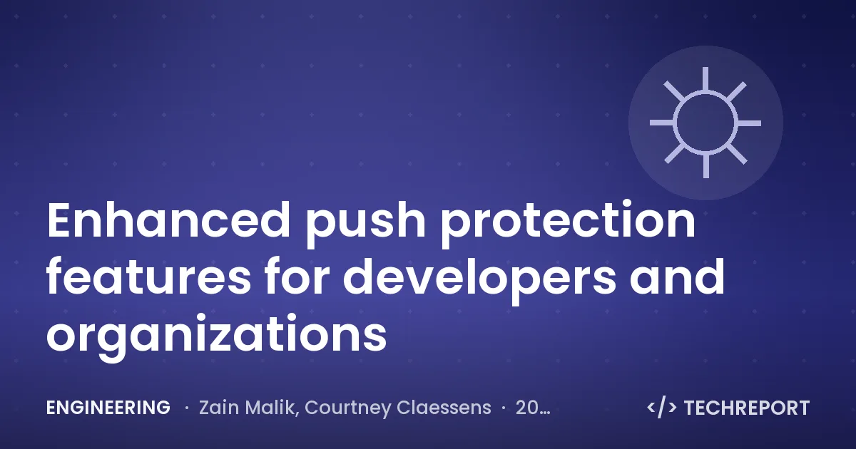 Enhanced push protection features for developers and organizations