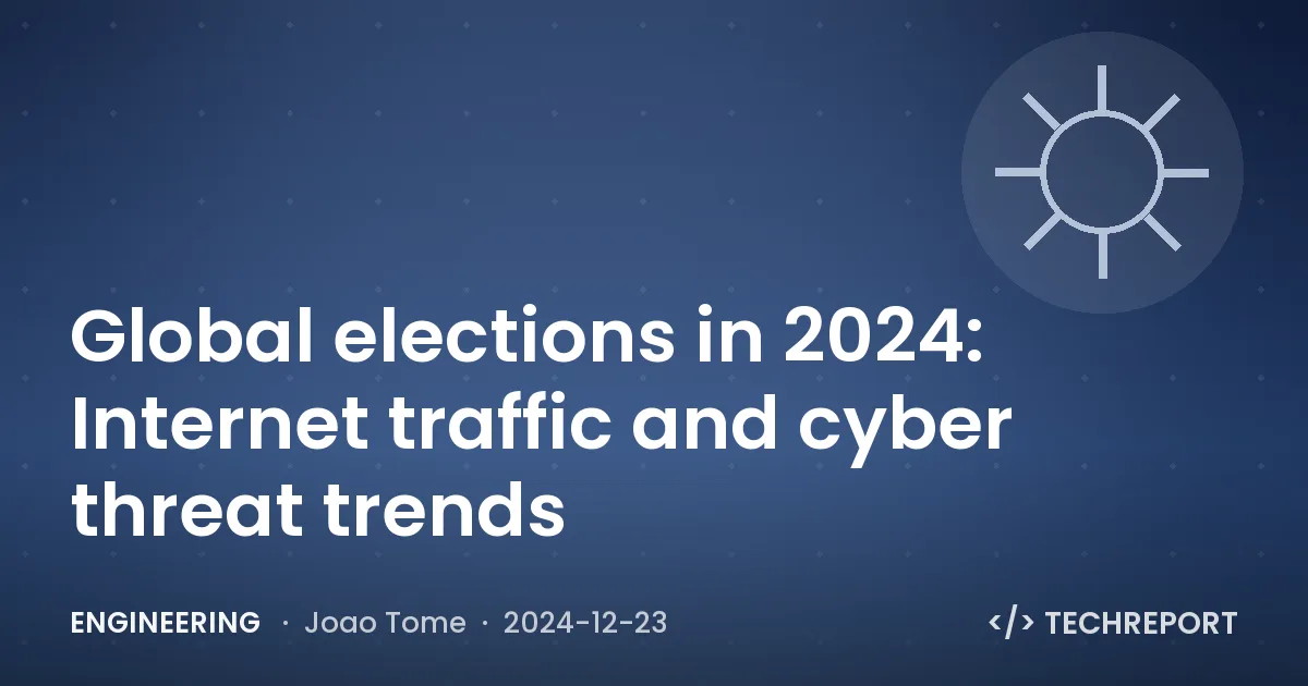 Engineering — Global elections in 2024: Internet traffic and cyber threat trends