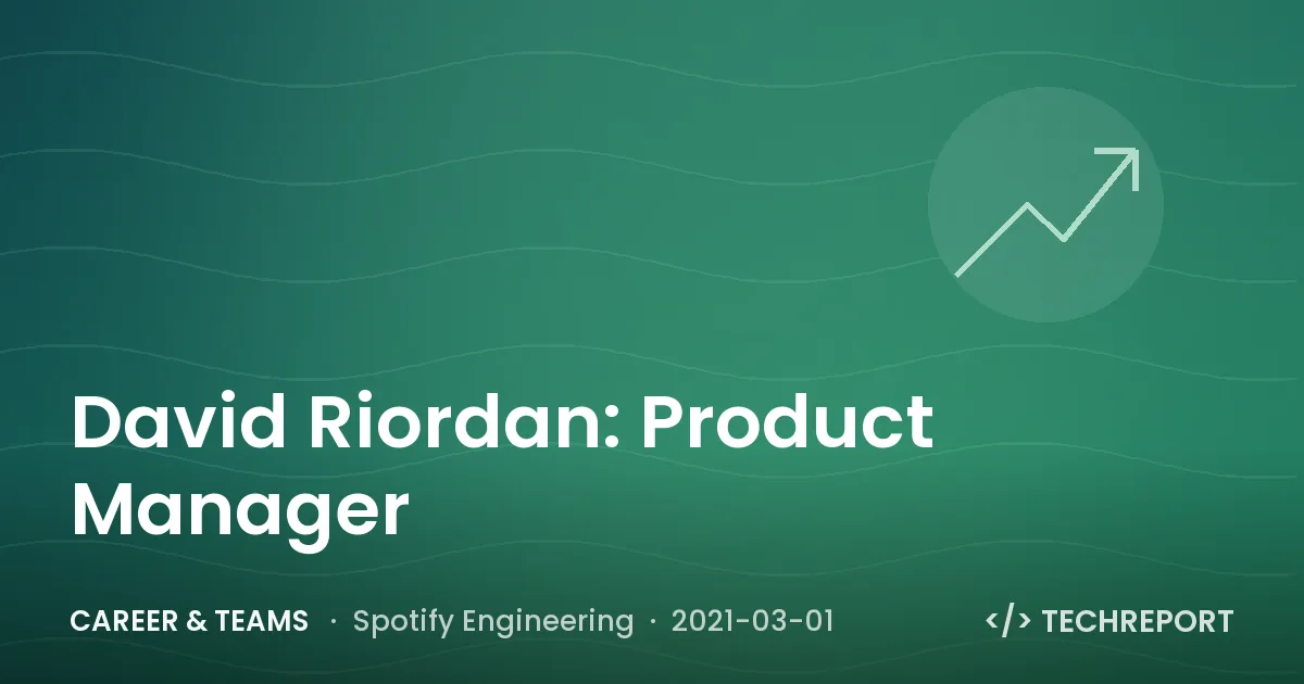 Career & Teams — David Riordan: Product Manager