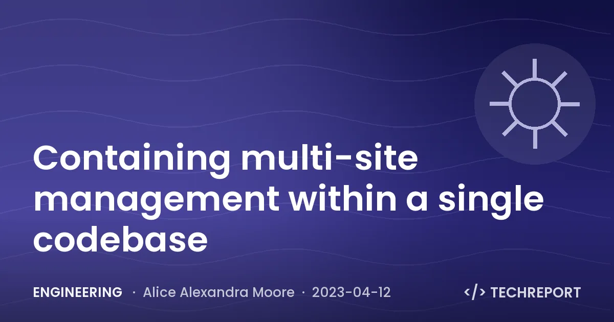 Containing multi-site management within a single codebase