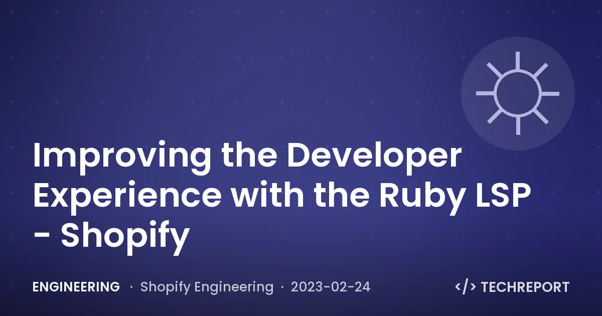 Engineering — Improving the Developer Experience with the Ruby LSP - Shopify