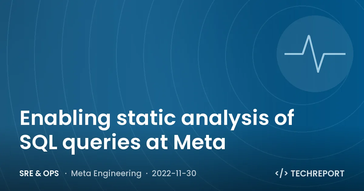 Enabling static analysis of SQL queries at Meta