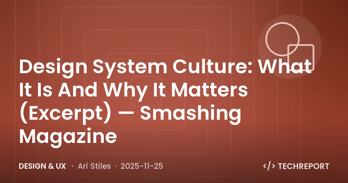 Design System Culture: What It Is And Why It Matters (Excerpt) — Smashing Magazine