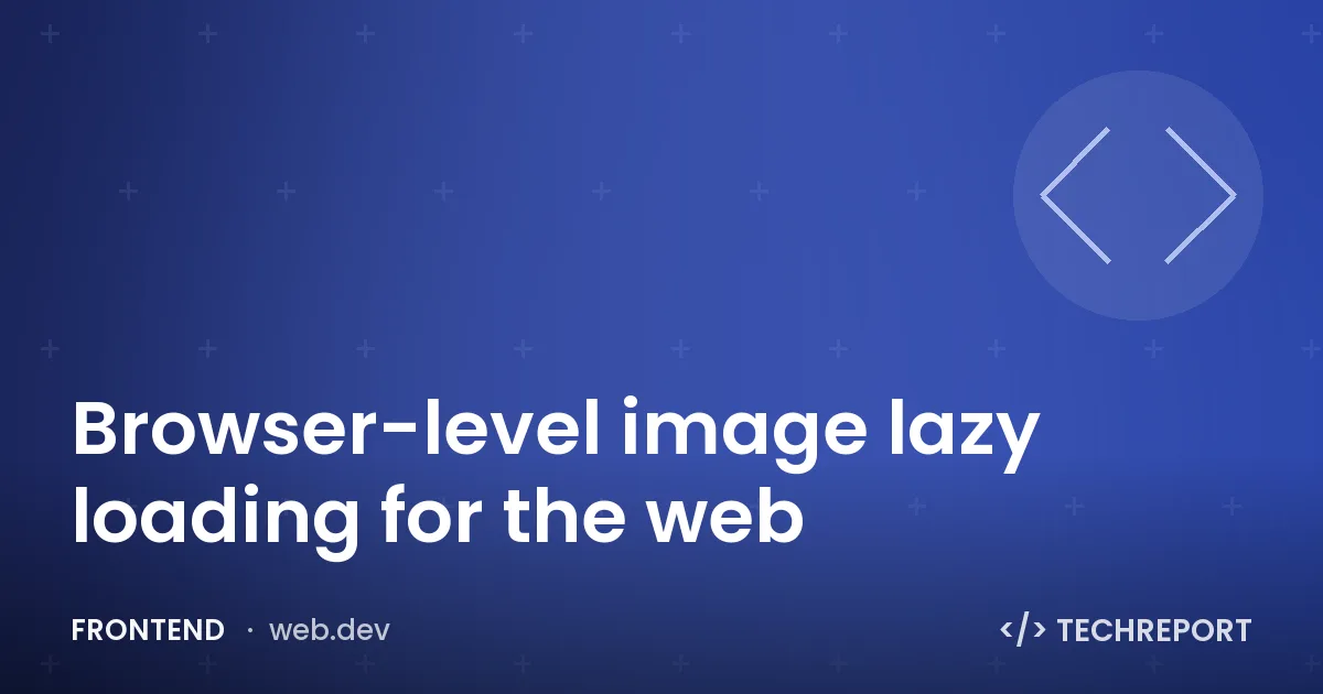 Frontend — Browser-level image lazy loading for the web