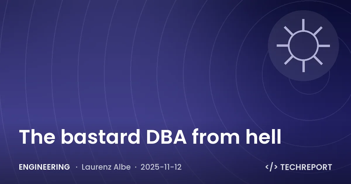 Engineering — The bastard DBA from hell
